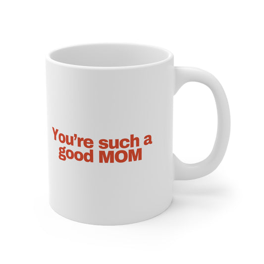 Such a good Mom Mug